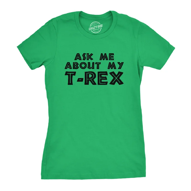 Ask Me About My T-Rex Flip Women's T Shirt