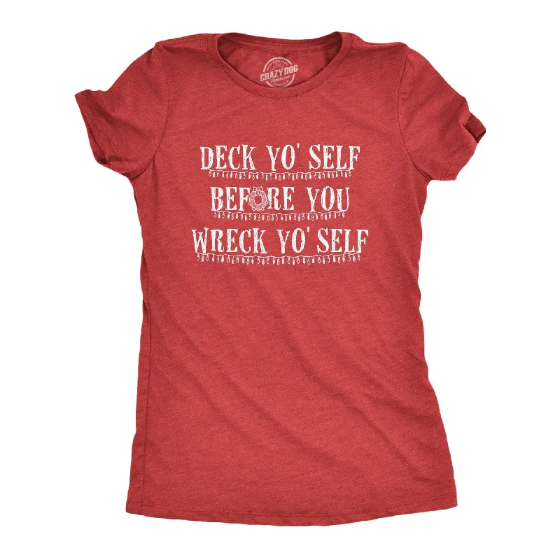 Deck Yo'self Before You Wreck Yo'self Women's T Shirt