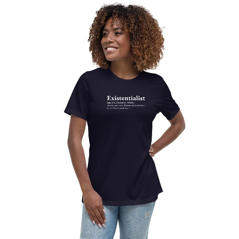 Definition of an Existentialist - Women's T-Shirt