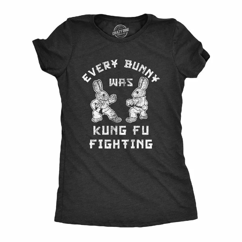 Every Bunny Was Kung Fu Fighting Women's T Shirt