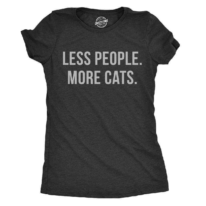 Less People More Cats Women's T Shirt