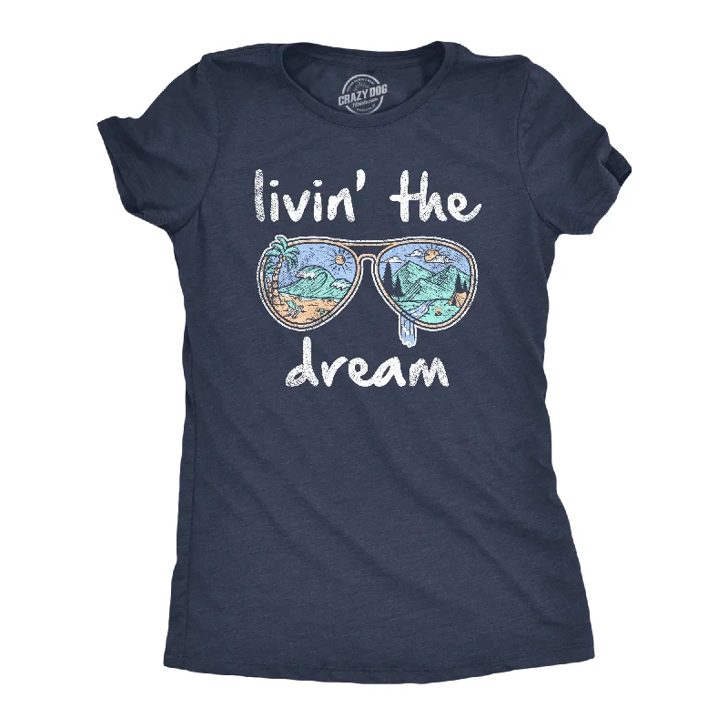 Livin' The Dream Women's T Shirt