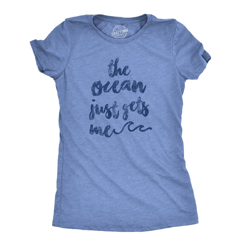 The Ocean Just Gets Me Women's T Shirt