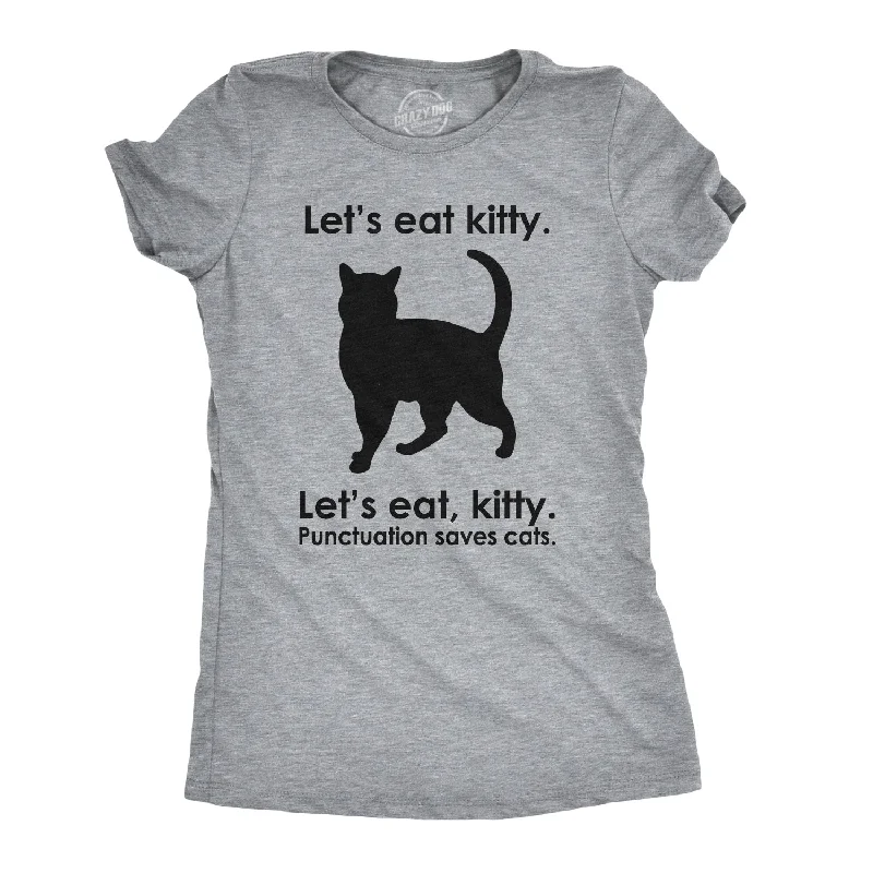 Let's Eat Kitty Women's T Shirt