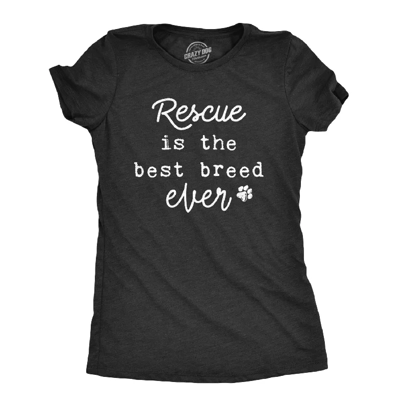 Rescue Is The Best Breed Ever Women's T Shirt