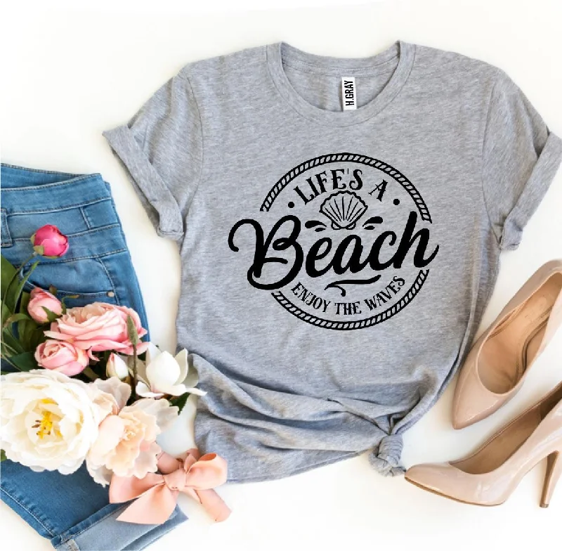 Life’s a Beach Enjoy The Waves T-shirt